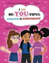 I Am Be-YOU-tiful, Strong & Confident!: Coloring Book of Affirmations to Promote Self Confidence