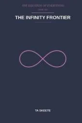 The Infinity Frontier: A Mathematical Fantasy Adventure (The Equation of Everything, Book 6)