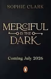 Merciful is the Dark