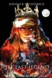 Chronicles of The Last Legend: The Last Legend trilogy