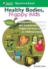 Healthy Bodies, Happy Kids: Background Information to Give Teachers and Parents Insight into Issues Related to Childhood Obesity: Resource Book
