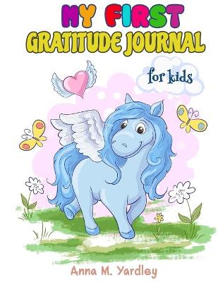 My First Gratitude Journal For Kids: A Journal to Help Children Practice Gratitude A Daily Gratitude Journal for Boys