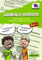 Speaking in Sentences: Oral Language Activities to Take the Struggle Out of Literacy