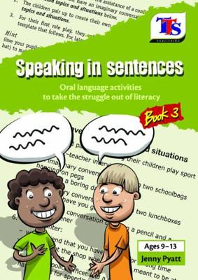 Speaking in Sentences: Oral Language Activities to Take the Struggle Out of Literacy