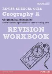 REVISE EDEXCEL: Edexcel GCSE Geography A Geographical Foundations Revision Workbook