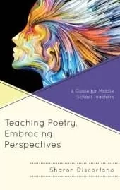 Teaching Poetry, Embracing Perspectives: A Guide for Middle School Teachers
