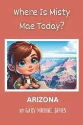Where Is Misty Mae Today? ARIZONA