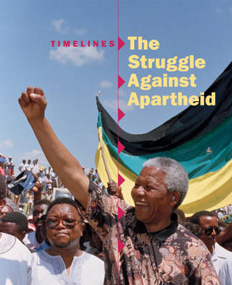 Timelines: The Struggle Against Apartheid