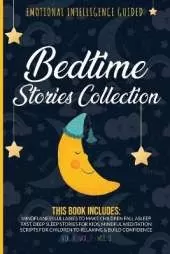 Bedtime Stories Collection: This book includes: Mindfulness Lullabies to Make Children Fall Asleep Fast, Deep Sleep Stories for Kids, Mindful Meditation Scripts for Children to Relaxing and Build Confidence