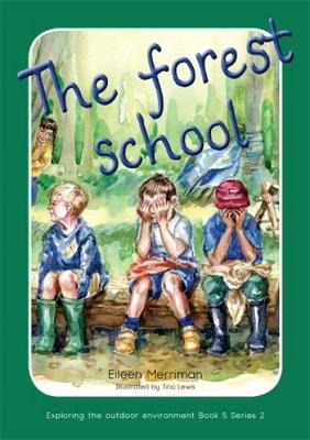 Exploring the Outdoor Environment in the Foundation Phase - Series 2: Forest School, The: Exploring the Outdoor Environment in the Foundation Phase