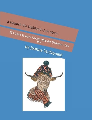A Hamish The Highland Cow Story: It's Good to Have Friends Who Are Different Than You