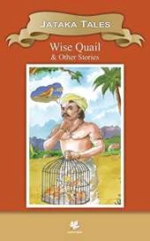 Wise Quail & Other Stories: Jatakas Tales