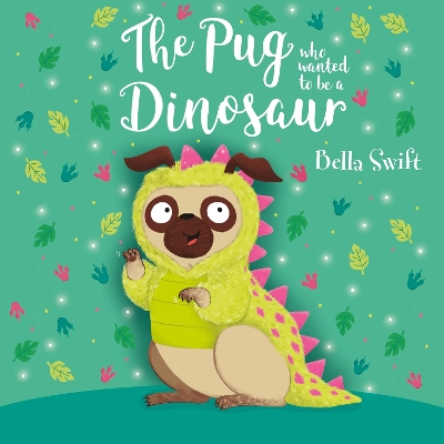 The Pug who wanted to be a Dinosaur