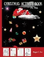 Christmas Activity Book for Kids: Fun & Educational Christmas Activities for kids ages 7-12 and for entire family, Coloring Pages, Mazes, Word Search, Word Puzzle, Hangman, the Perfect Gift for Christmas!