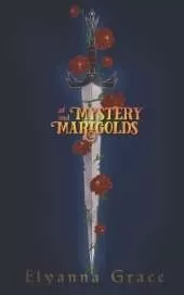 Of Mystery and Marigolds