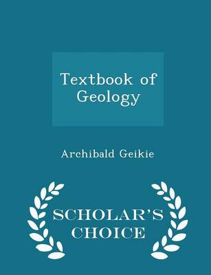 Textbook of Geology - Scholar's Choice Edition