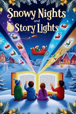 Snowy Nights and Story Lights - Christmas Chapter Books For Kids, Boys and Girls: Lessons in kindness, love, and togetherness
