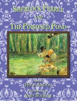 Sherlock Ferret and the Poisoned Pond