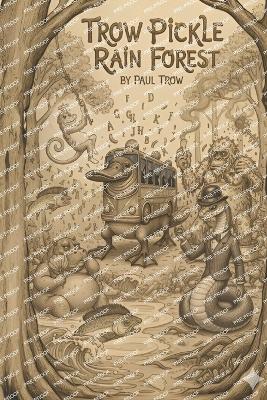 The Trow-Pickle Rain Forest