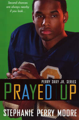 Prayed Up: Perry Skky Jr. Series Book 4