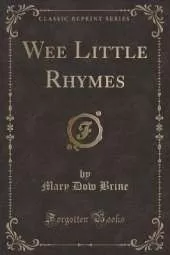 Wee Little Rhymes (Classic Reprint)