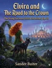 Elvira and The Road to the Crown: The Young Sorceress Elvira Chronicles Ep. 22