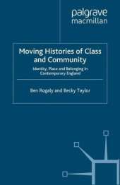 Moving Histories of Class and Community: Identity, Place and Belonging in Contemporary England