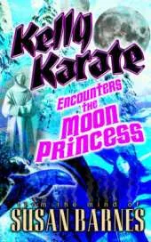Kelly Karate Encounters The Moon Princess