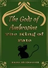 The Gods of Ambrosine: The King of Fate