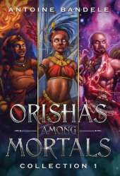 Orishas Among Mortals: An Old Gods Story