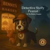 Detective Staffy Peanut: & The Bakery Burglar