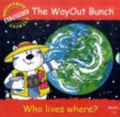 The WayOut Bunch - Who Lives Where?