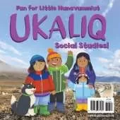 Ukaliq: Social Studies!: Fun for Little Nunavummiut