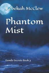 Phantom Mist: Family Secrets Book 3