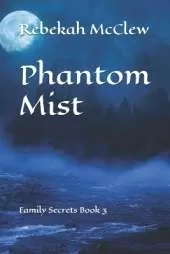 Phantom Mist: Family Secrets Book 3