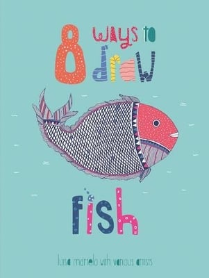 8 Ways to draw a Fish - PB