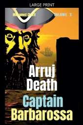 Captain Barbarossa: Arruj Death