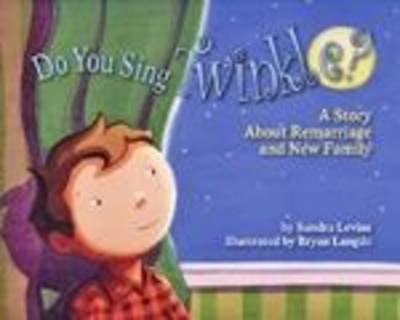 Do You Sing Twinkle?: A Story About Remarriage and New Family