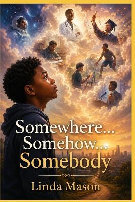 Somewhere... Somehow... Somebody