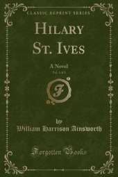 Hilary St. Ives, Vol. 1 of 3: A Novel (Classic Reprint)