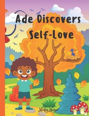 Ade Discovers Self-Love: The Beauty of Self-Acceptance, Self-Worth and Confidence