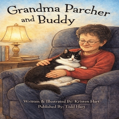 Grandma Parcher & Buddy: A Quiet Story of Love, Memory, and One Very Special Cat