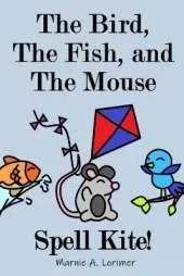 The Bird, The Fish, and The Mouse Spell Kite
