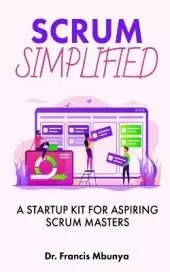 Scrum Simplified: A Startup Kit for Aspiring Scrum Masters