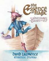 The Essence of Magic: The Adventures of Tassel the Elf