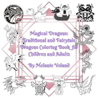 Magical Dragons: Traditional and Fairytale Dragons Coloring Book for Children and Adults