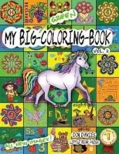 My Big Green Coloring Book Vol. 2: Over 100 Big Pages of Family Activity! Coloring, ABCs, 123s, Characters, Puzzles, Mazes, Shapes, Letters + Numbers for Boys, Girls, Toddlers and even Adults! Age 3+