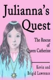 Julianna's Quest: The Rescue of Queen Catherine