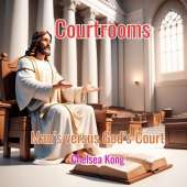Courtrooms: Man's versus God's Court