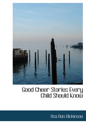 Good Cheer Stories Every Child Should Know